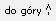 do_góry